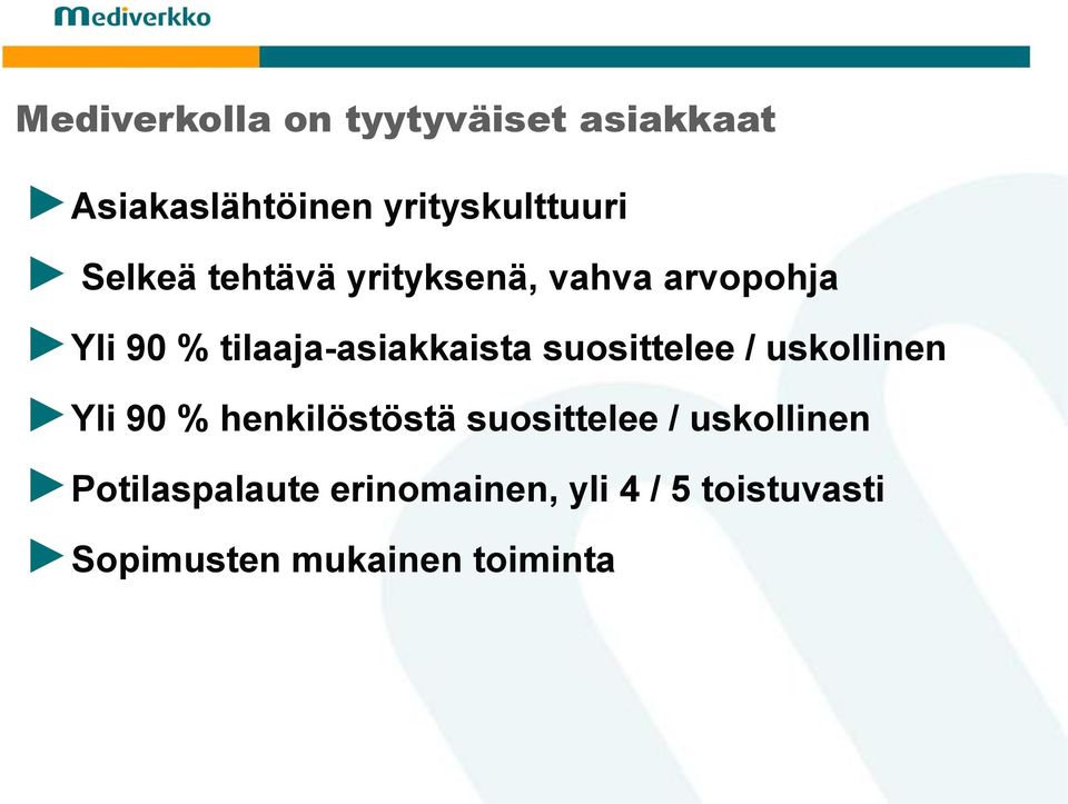 suosittelee / uskollinen Yli 90 % henkilöstöstä suosittelee / uskollinen