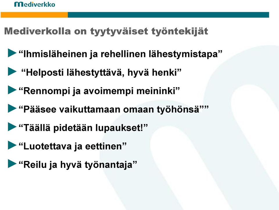 Rennompi ja avoimempi meininki Pääsee vaikuttamaan omaan