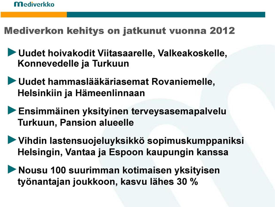 terveysasemapalvelu Turkuun, Pansion alueelle Vihdin lastensuojeluyksikkö sopimuskumppaniksi Helsingin,
