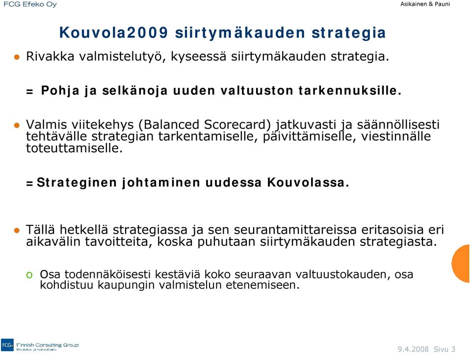 toteuttamiselle. =Strateginen johtaminen uudessa Kouvolassa.