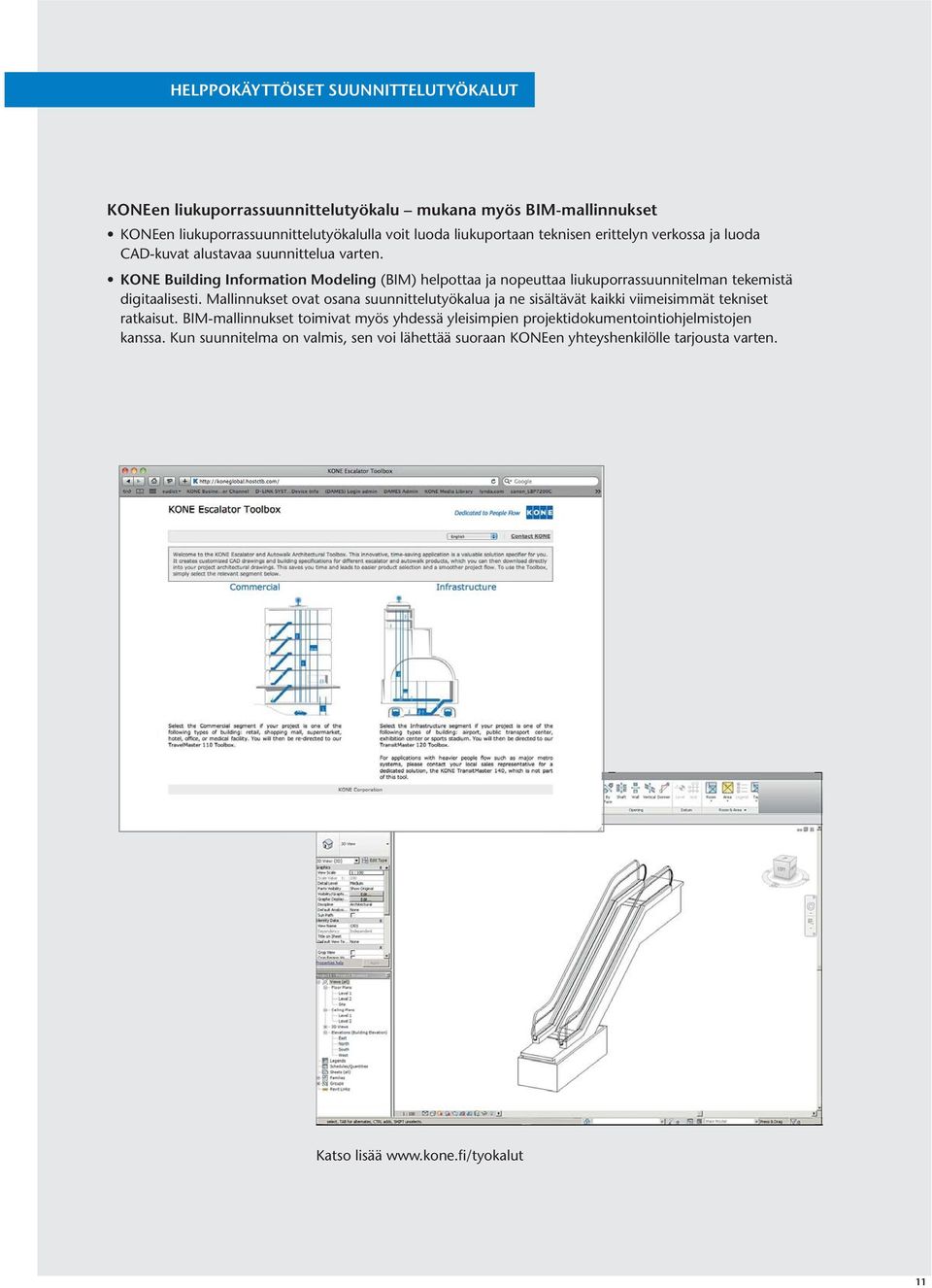 KONE Building Information Modeling (BIM) helpottaa ja nopeuttaa liukuporrassuunnitelman tekemistä digitaalisesti.