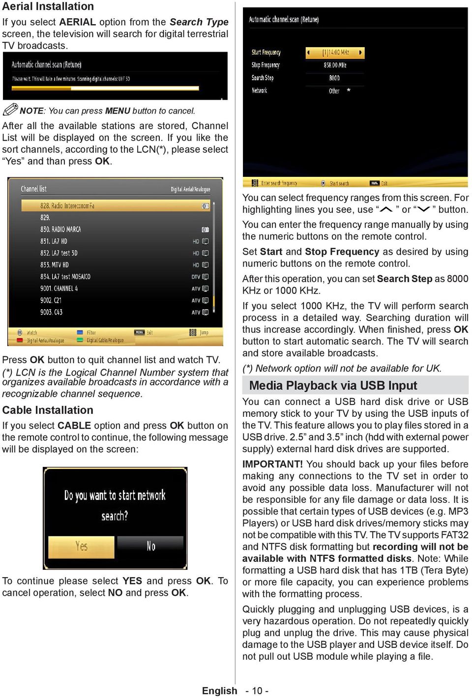 Press OK button to quit channel list and watch TV. (*) LCN is the Logical Channel Number system that organizes available broadcasts in accordance with a recognizable channel sequence.