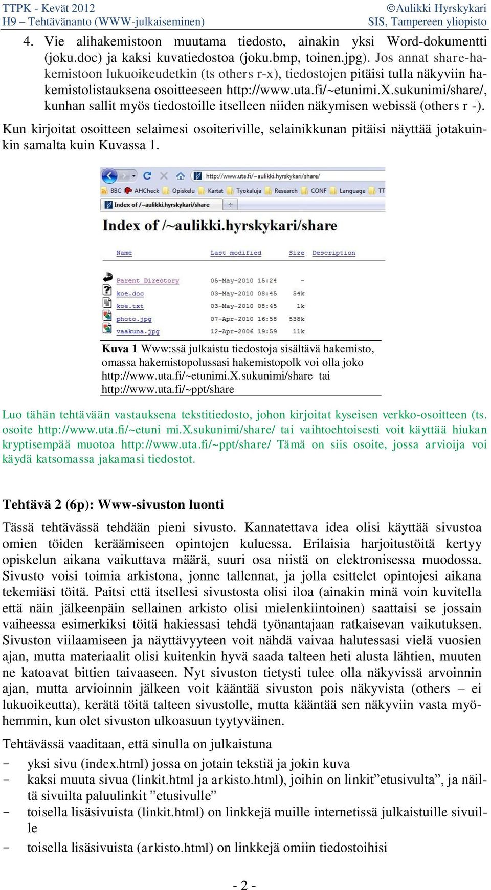 Kun kirjoitat osoitteen selaimesi osoiteriville, selainikkunan pitäisi näyttää jotakuinkin samalta kuin Kuvassa 1.