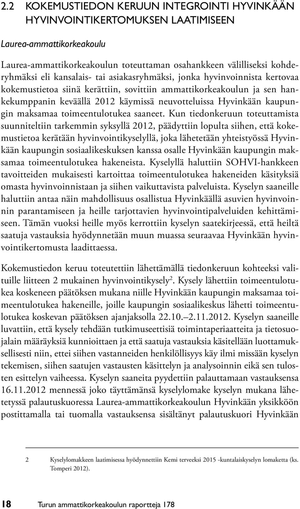 kaupungin maksamaa toimeentulotukea saaneet.