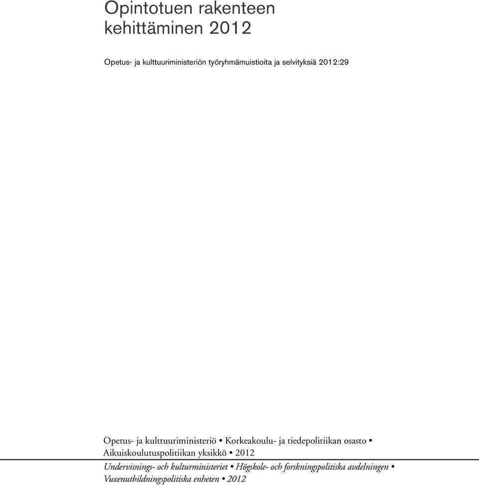 ja tiedepolitiikan osasto Aikuiskoulutuspolitiikan yksikkö 2012 Undervisnings- och