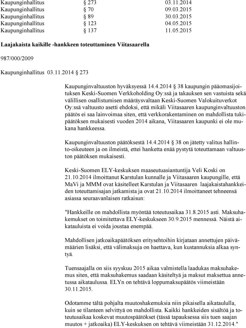 273 Kaupunginvaltuuston hyväksyessä 14.