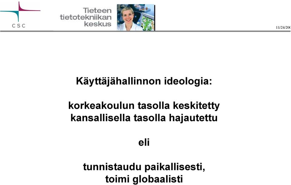 kansallisella tasolla hajautettu