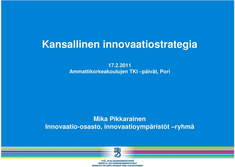 päivät, Pori Mika Pikkarainen