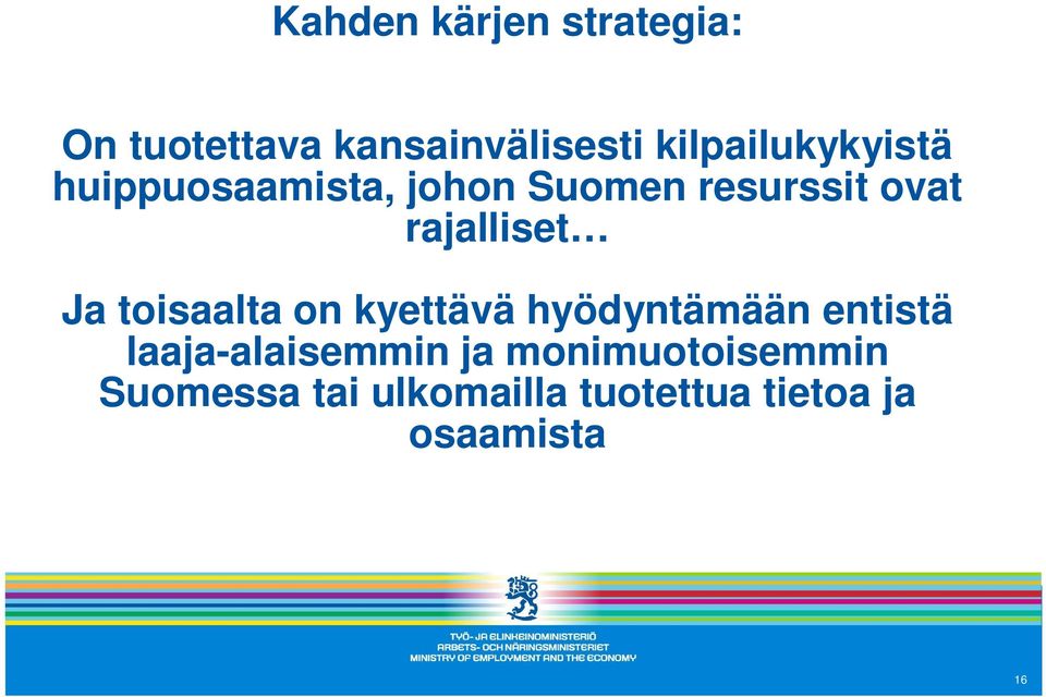 rajalliset Ja toisaalta on kyettävä hyödyntämään entistä