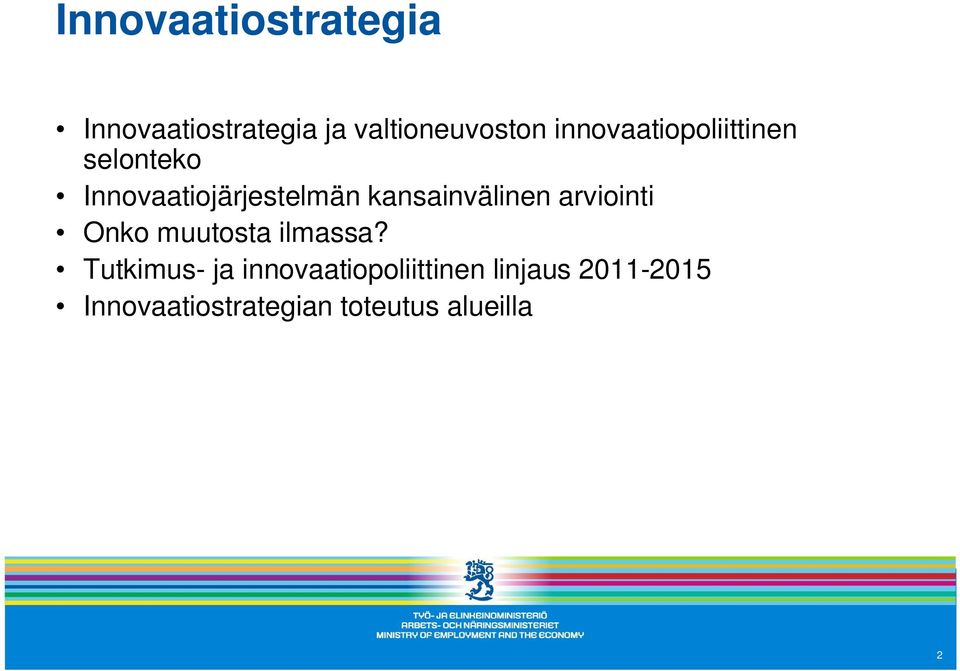 kansainvälinen arviointi Onko muutosta ilmassa?