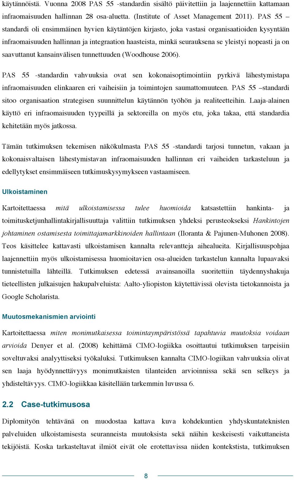 on saavuttanut kansainvälisen tunnettuuden (Woodhouse 2006).