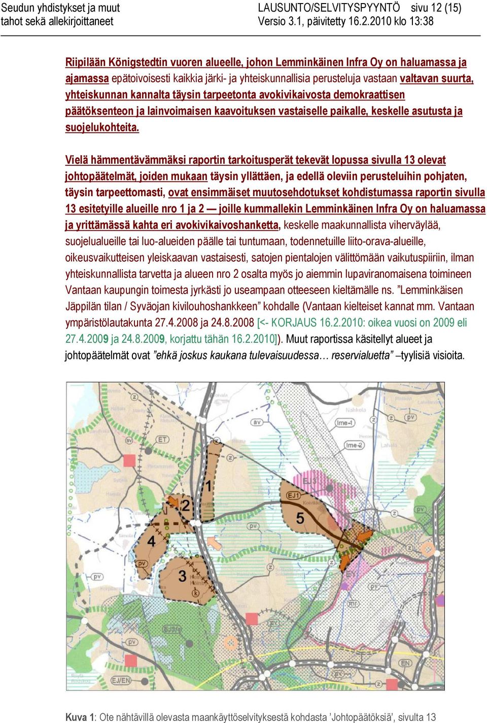 keskelle asutusta ja suojelukohteita.