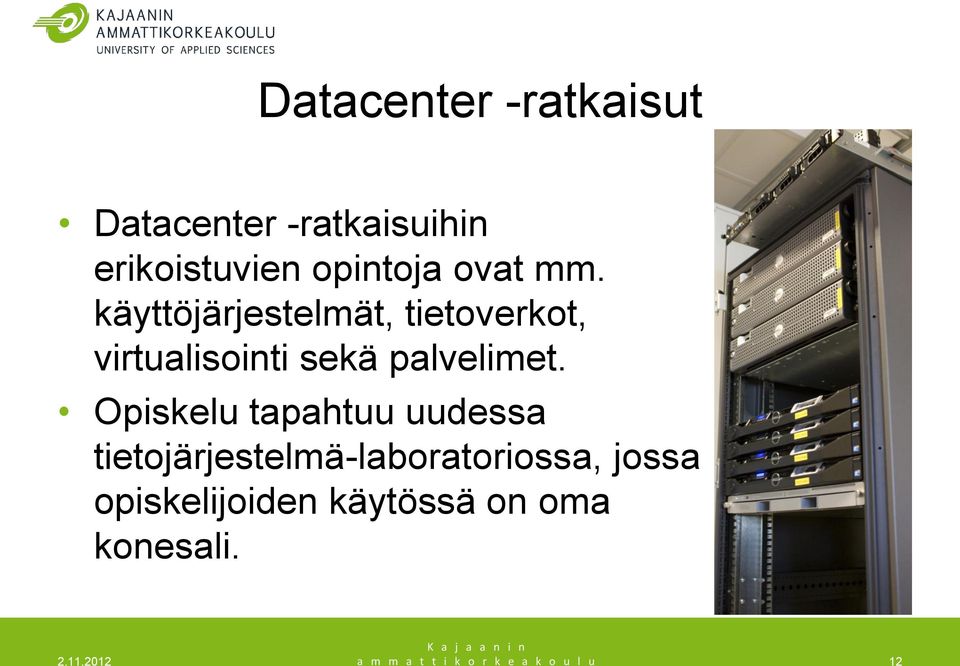 käyttöjärjestelmät, tietoverkot, virtualisointi sekä