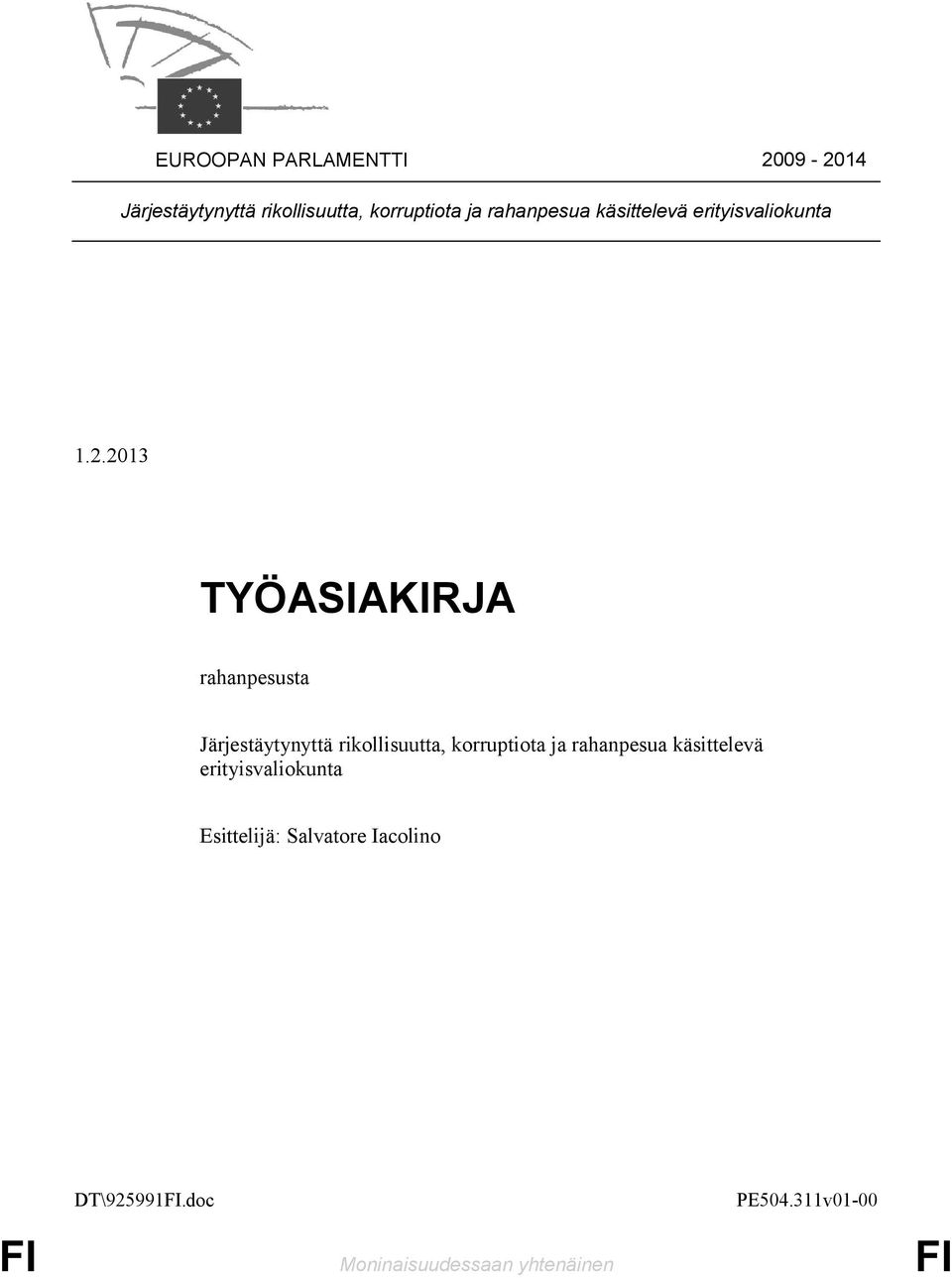 2013 TYÖASIAKIRJA rahanpesusta Järjestäytynyttä rikollisuutta, korruptiota ja