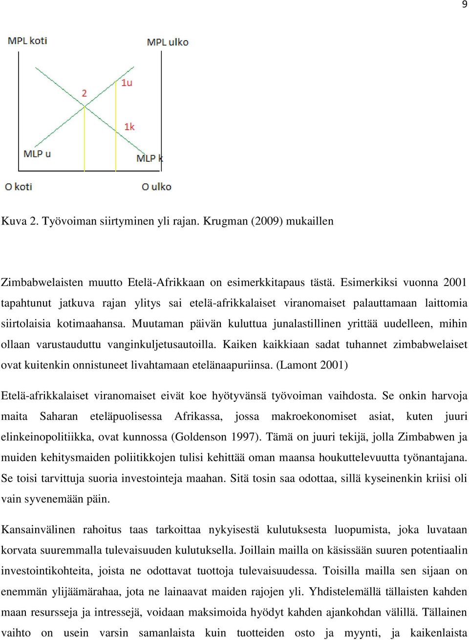 Muutaman päivän kuluttua junalastillinen yrittää uudelleen, mihin ollaan varustauduttu vanginkuljetusautoilla.