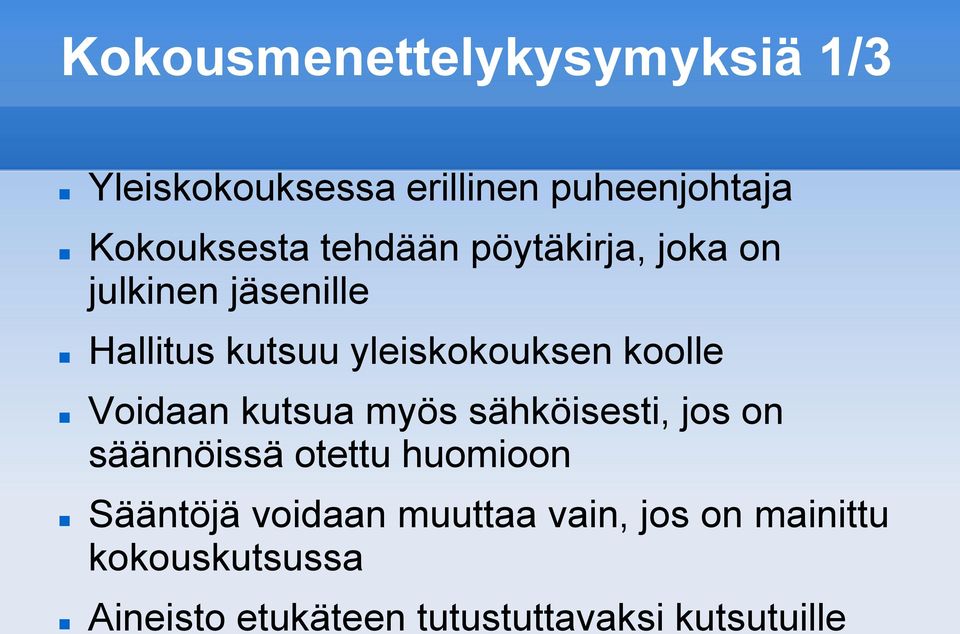 Voidaan kutsua myös sähköisesti, jos on säännöissä otettu huomioon Sääntöjä voidaan