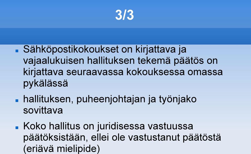 hallituksen, puheenjohtajan ja työnjako sovittava Koko hallitus on