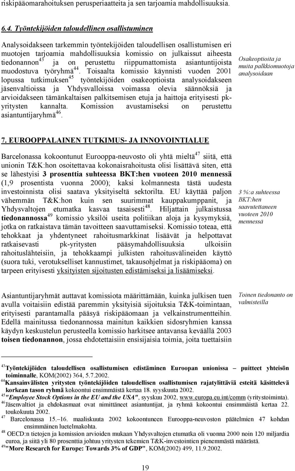 ja on perustettu riippumattomista asiantuntijoista muodostuva työryhmä 44.