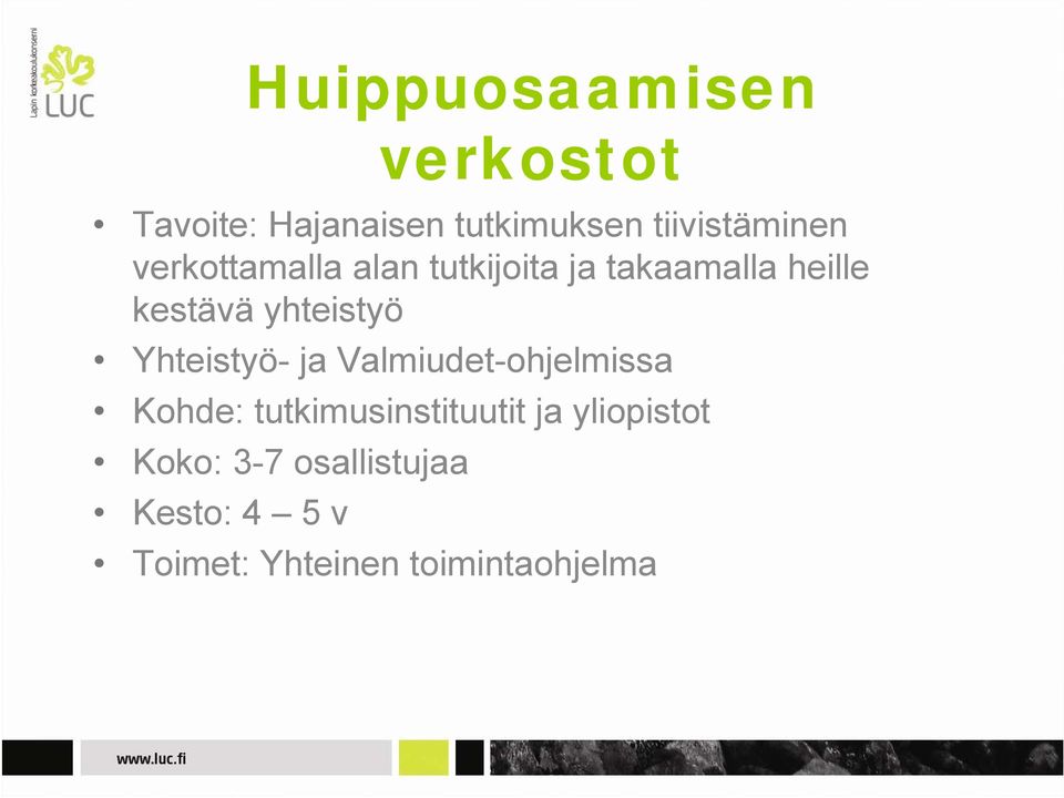 Yhteistyö- ja Valmiudet-ohjelmissa Kohde: tutkimusinstituutit ja