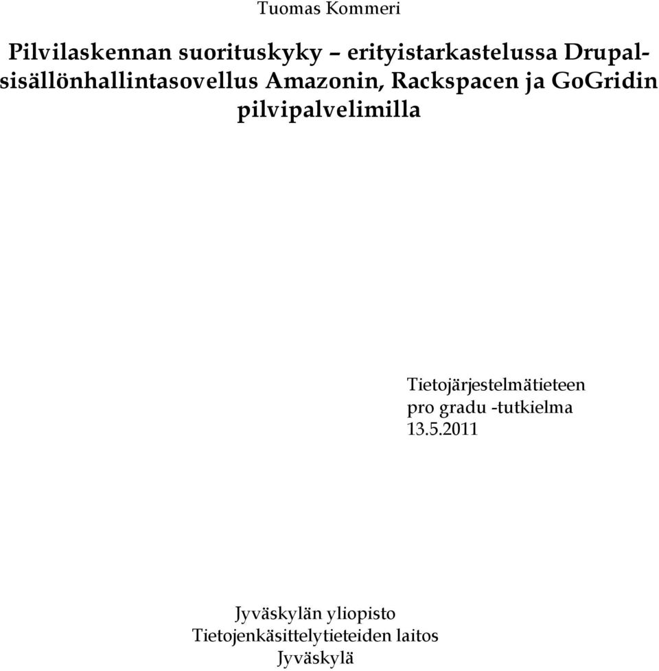 pilvipalvelimilla Tietojärjestelmätieteen pro gradu -tutkielma 13.