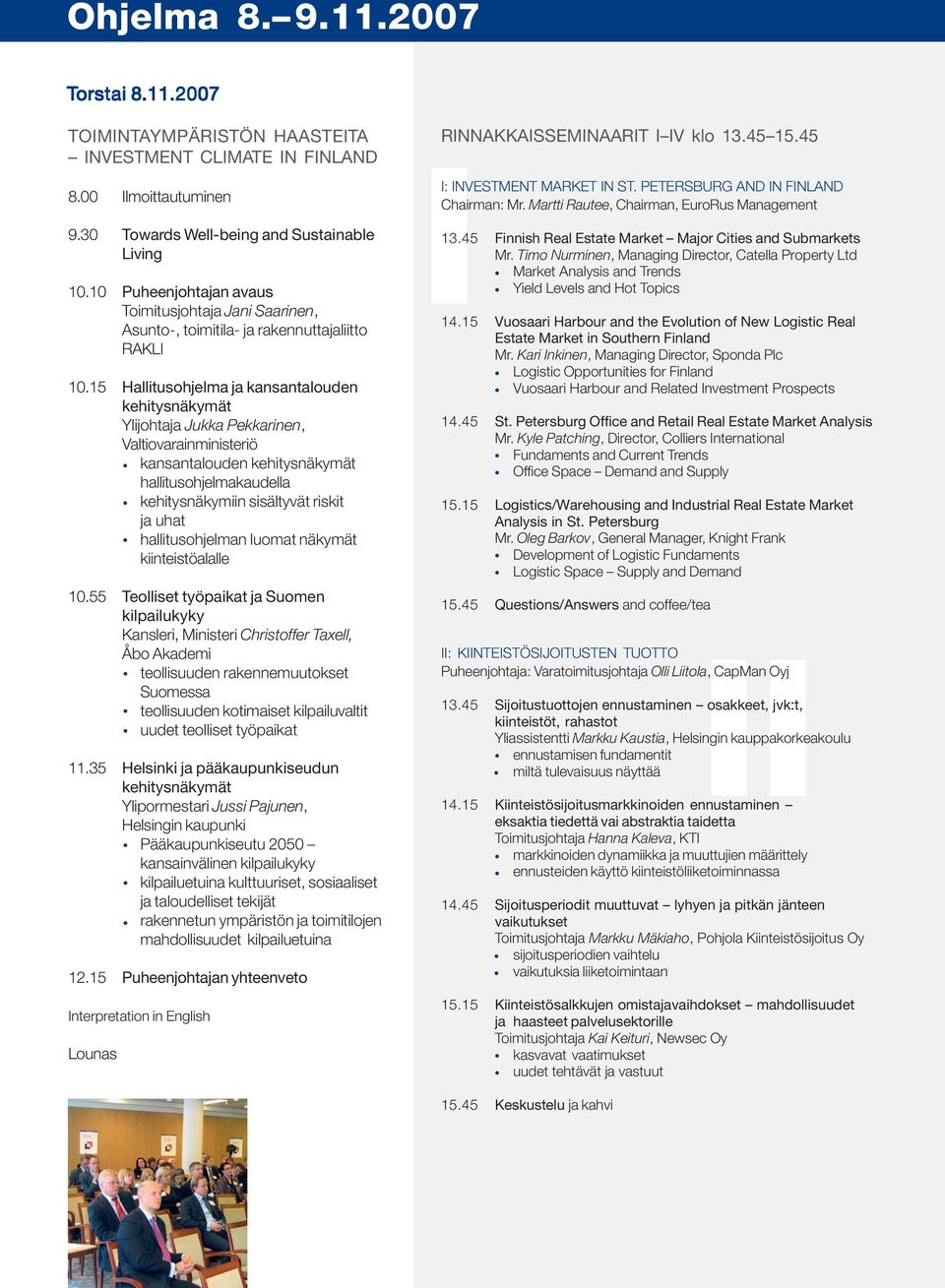 15 Hallitusohjelma ja kansantalouden kehitysnäkymät Ylijohtaja Jukka Pekkarinen, Valtiovarainministeriö kansantalouden kehitysnäkymät hallitusohjelmakaudella kehitysnäkymiin sisältyvät riskit ja uhat