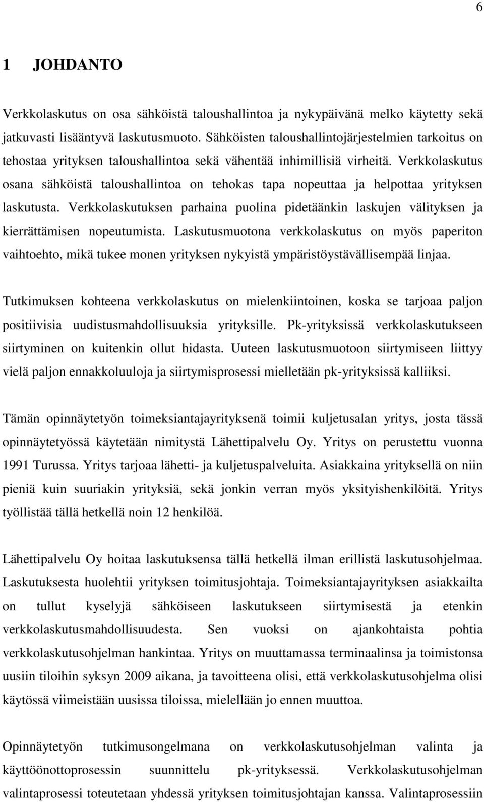 Verkkolaskutus osana sähköistä taloushallintoa on tehokas tapa nopeuttaa ja helpottaa yrityksen laskutusta.