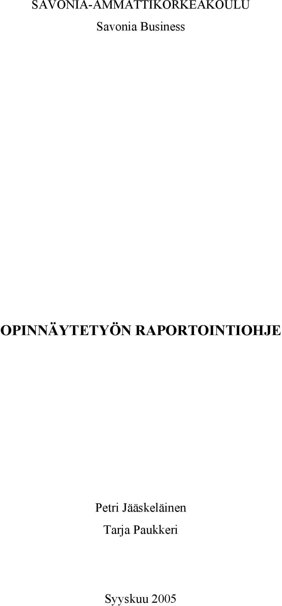 OPINNÄYTETYÖN RAPORTOINTIOHJE