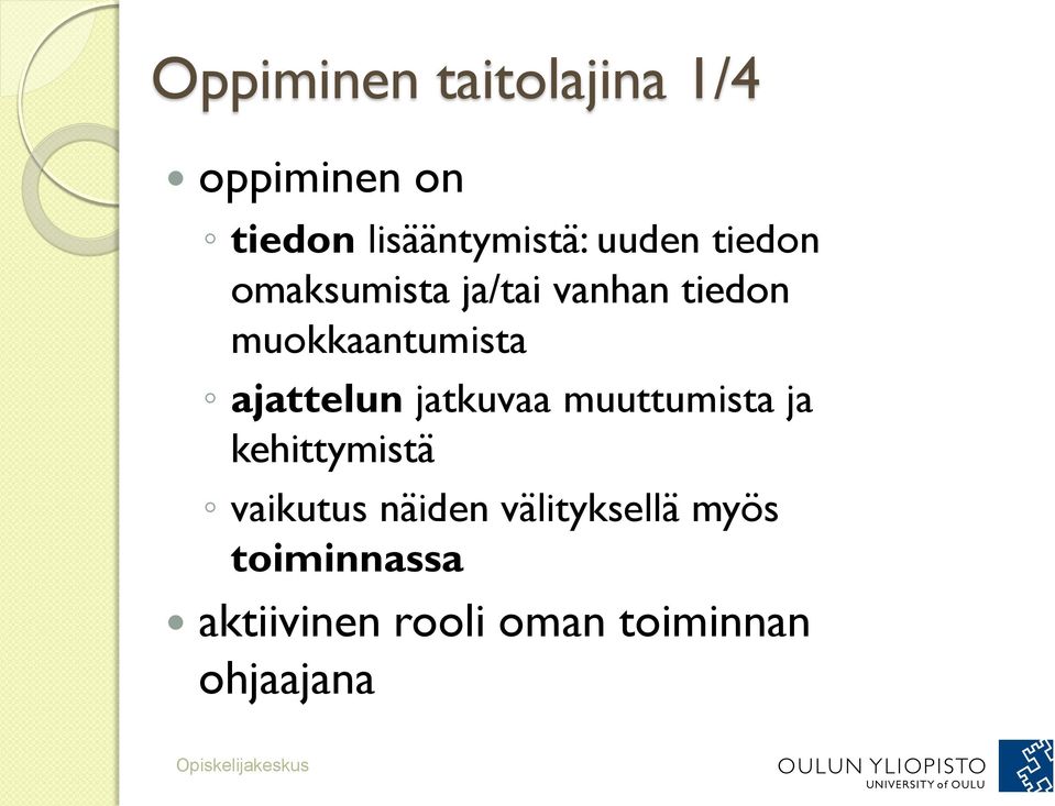 ajattelun jatkuvaa muuttumista ja kehittymistä vaikutus näiden