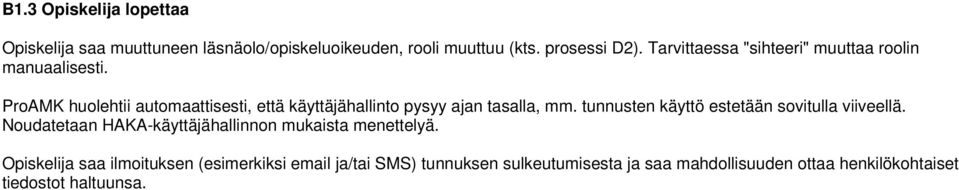 ProAMK huolehtii automaattisesti, että käyttäjähallinto pysyy ajan tasalla, mm.