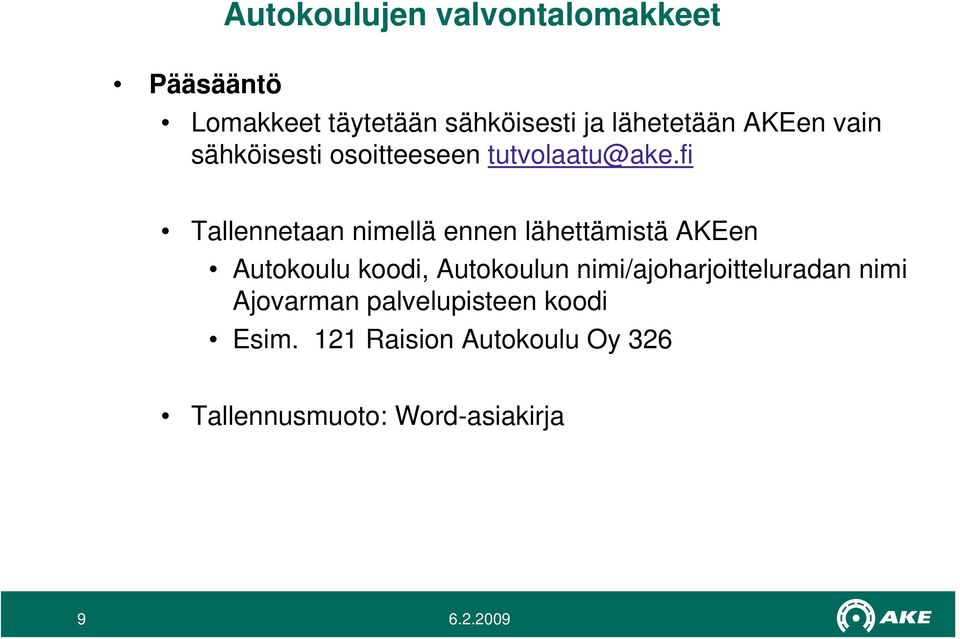 fi Tallennetaan nimellä ennen lähettämistä AKEen Autokoulu koodi, Autokoulun