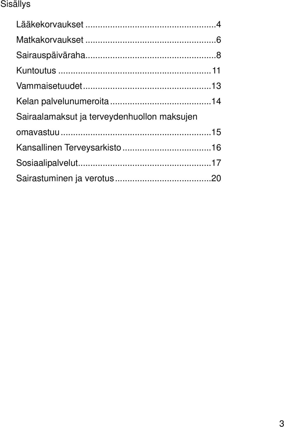 ..14 Sairaalamaksut ja terveydenhuollon maksujen omavastuu.