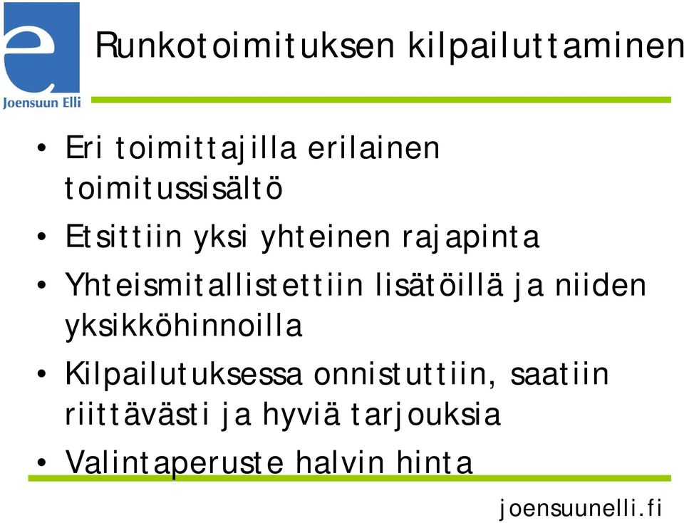 Yhteismitallistettiin lisätöillä ja niiden yksikköhinnoilla