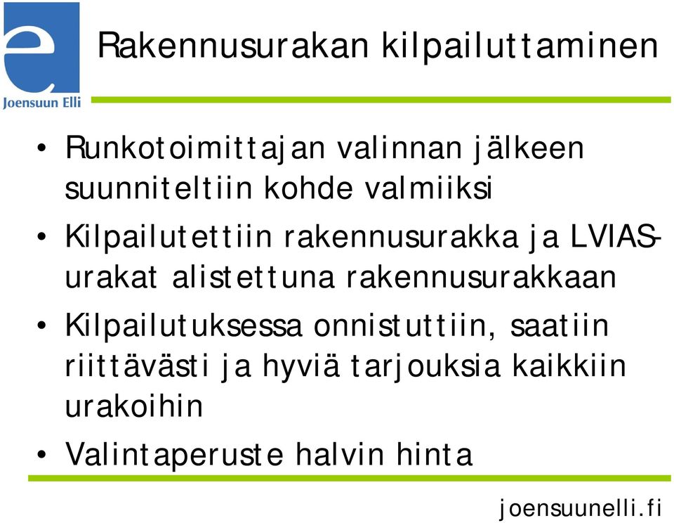 LVIASurakat alistettuna rakennusurakkaan Kilpailutuksessa onnistuttiin,