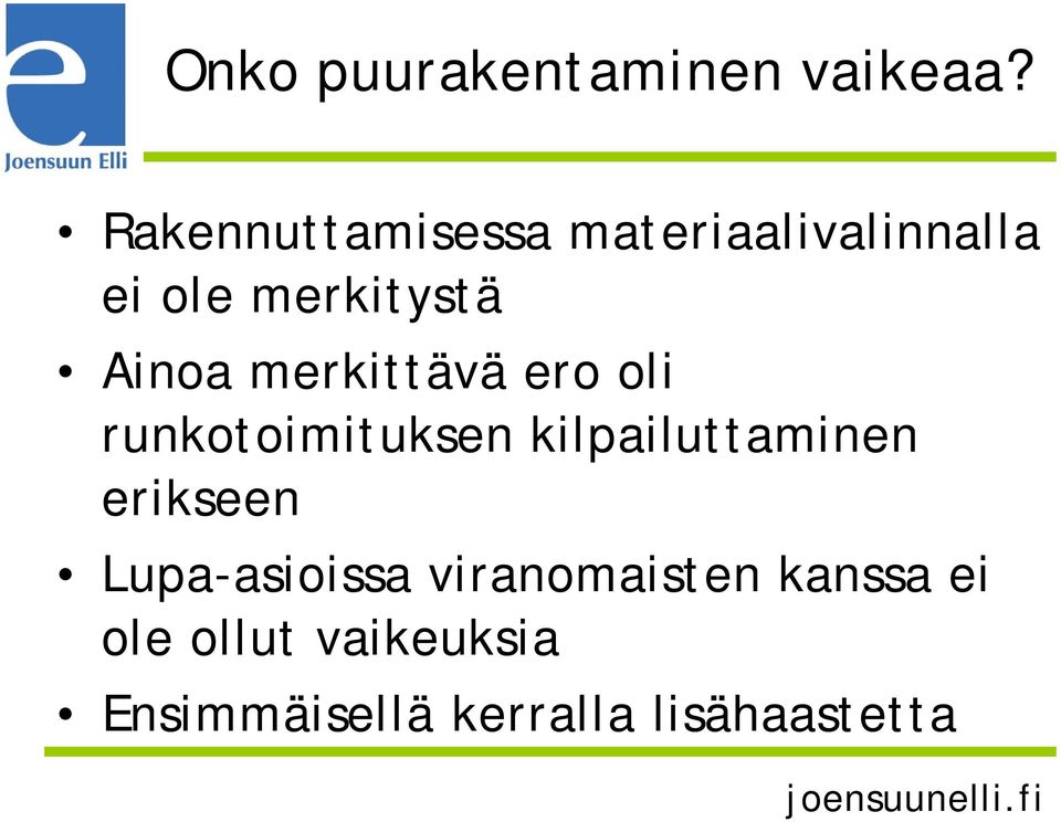 merkittävä ero oli runkotoimituksen kilpailuttaminen erikseen