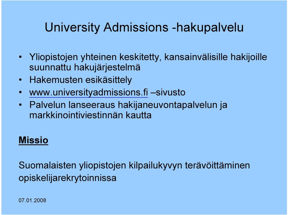 fi sivusto Palvelun lanseeraus hakijaneuvontapalvelun ja markkinointiviestinnän kautta