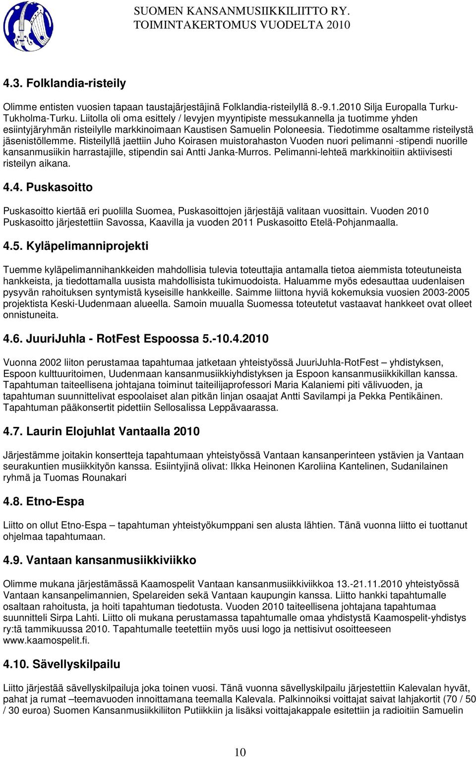 Tiedotimme osaltamme risteilystä jäsenistöllemme.