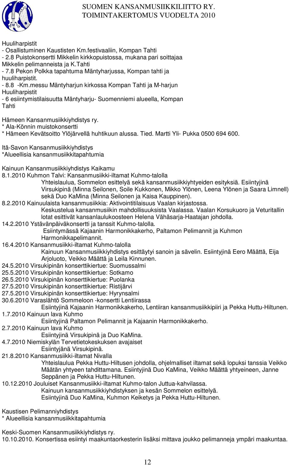 messu Mäntyharjun kirkossa Kompan Tahti ja M-harjun Huuliharpistit - 6 esiintymistilaisuutta Mäntyharju- Suomenniemi alueella, Kompan Tahti Hämeen Kansanmusiikkiyhdistys ry.