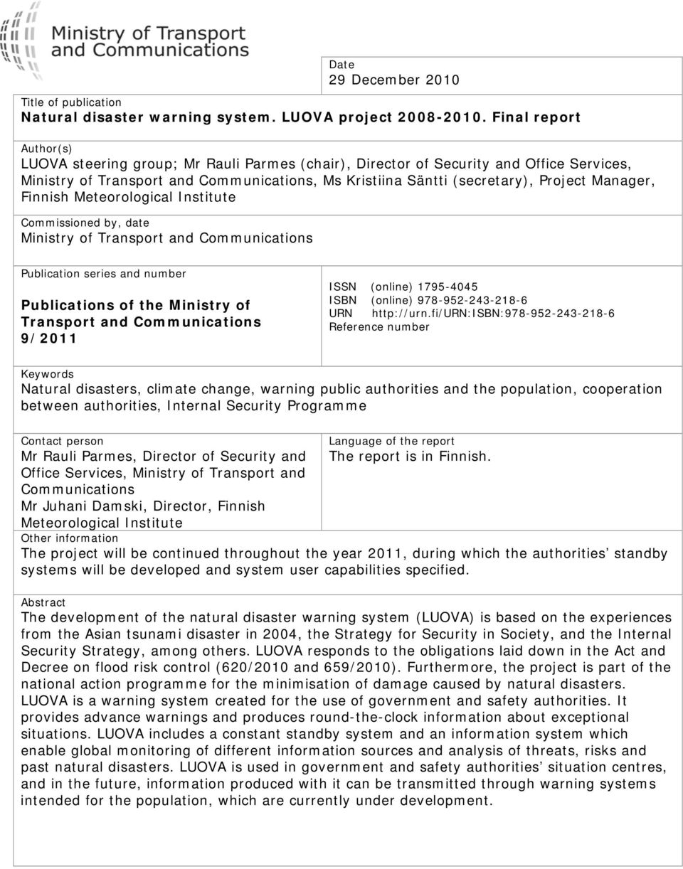 Manager, Finnish Meteorological Institute Commissioned by, date Ministry of Transport and Communications Publication series and number Publications of the Ministry of Transport and Communications