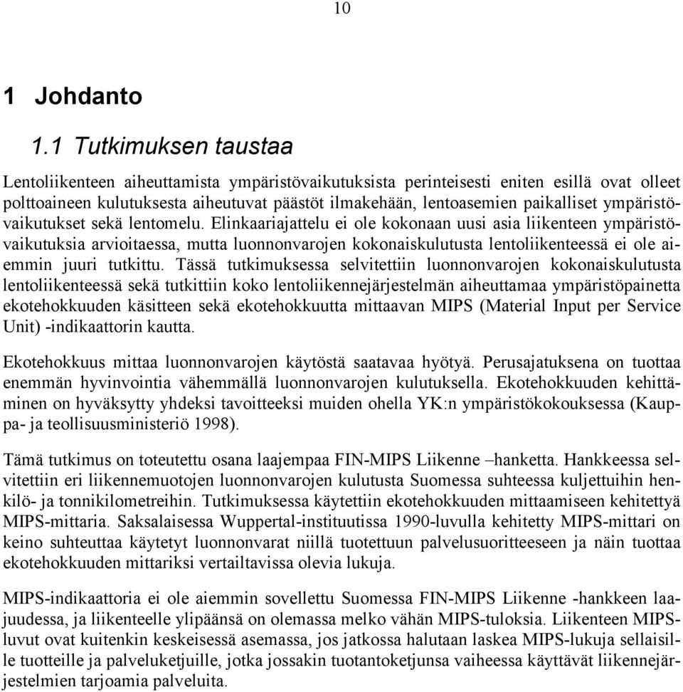 ympäristövaikutukset sekä lentomelu.