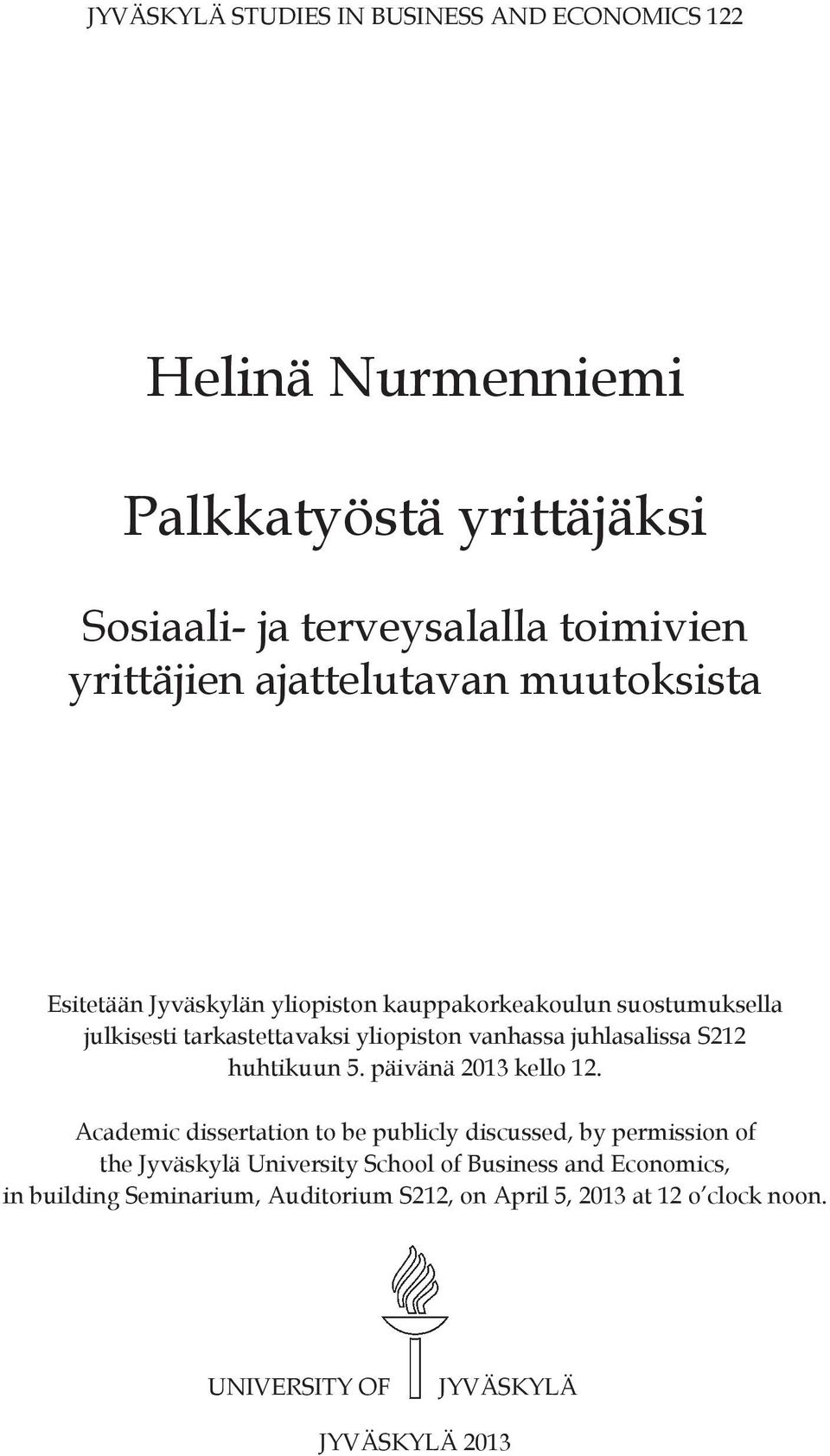 juhlasalissa S212 huhtikuun 5. päivänä 2013 kello 12.