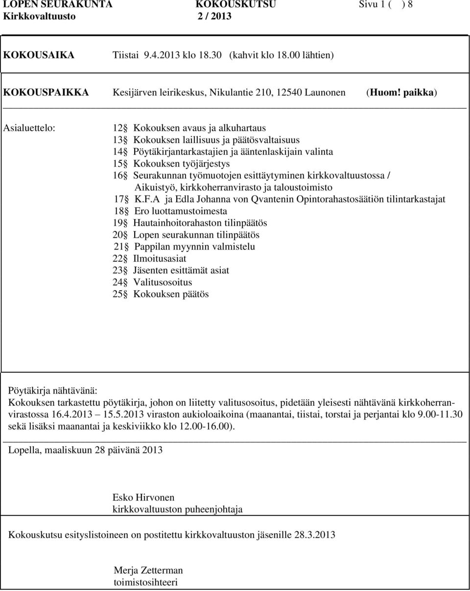 työmuotojen esittäytyminen kirkkovaltuustossa / Aikuistyö, kirkkoherranvirasto ja taloustoimisto 17 K.F.