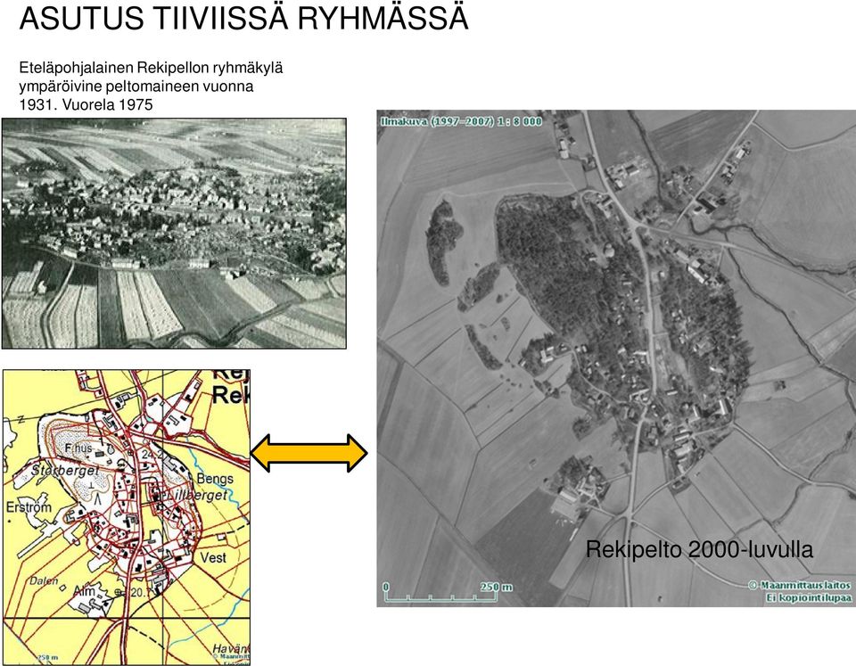 ryhmäkylä ympäröivine peltomaineen