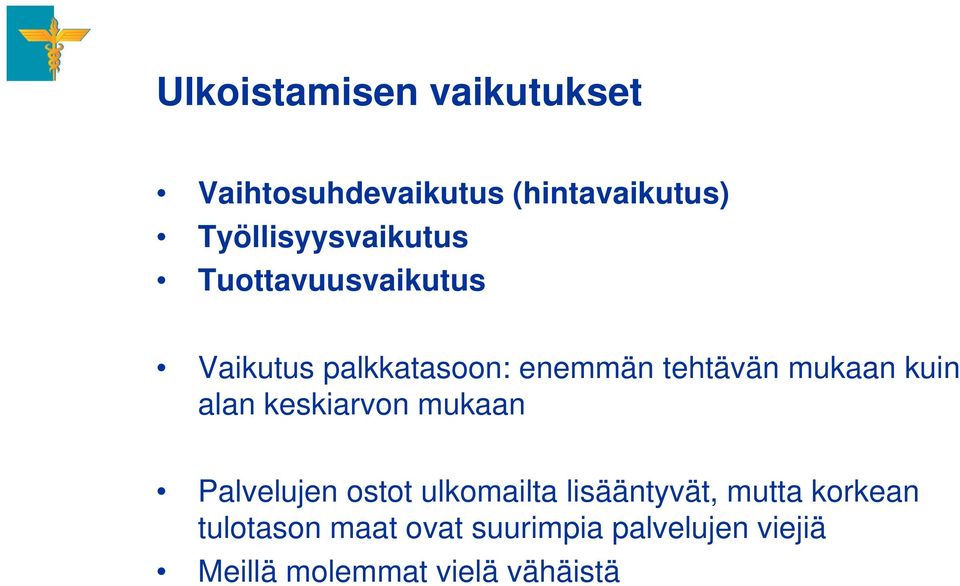 tehtävän mukaan kuin alan keskiarvon mukaan Palvelujen ostot ulkomailta