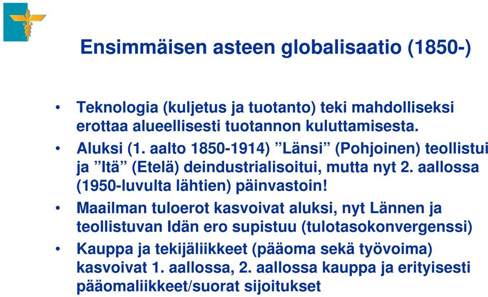 aallossa (1950-luvulta lähtien) päinvastoin!