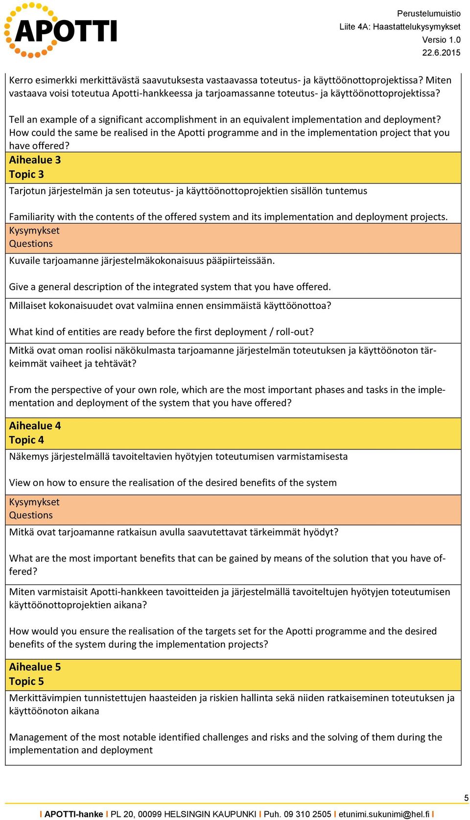 How could the same be realised in the Apotti programme and in the implementation project that you have offered?