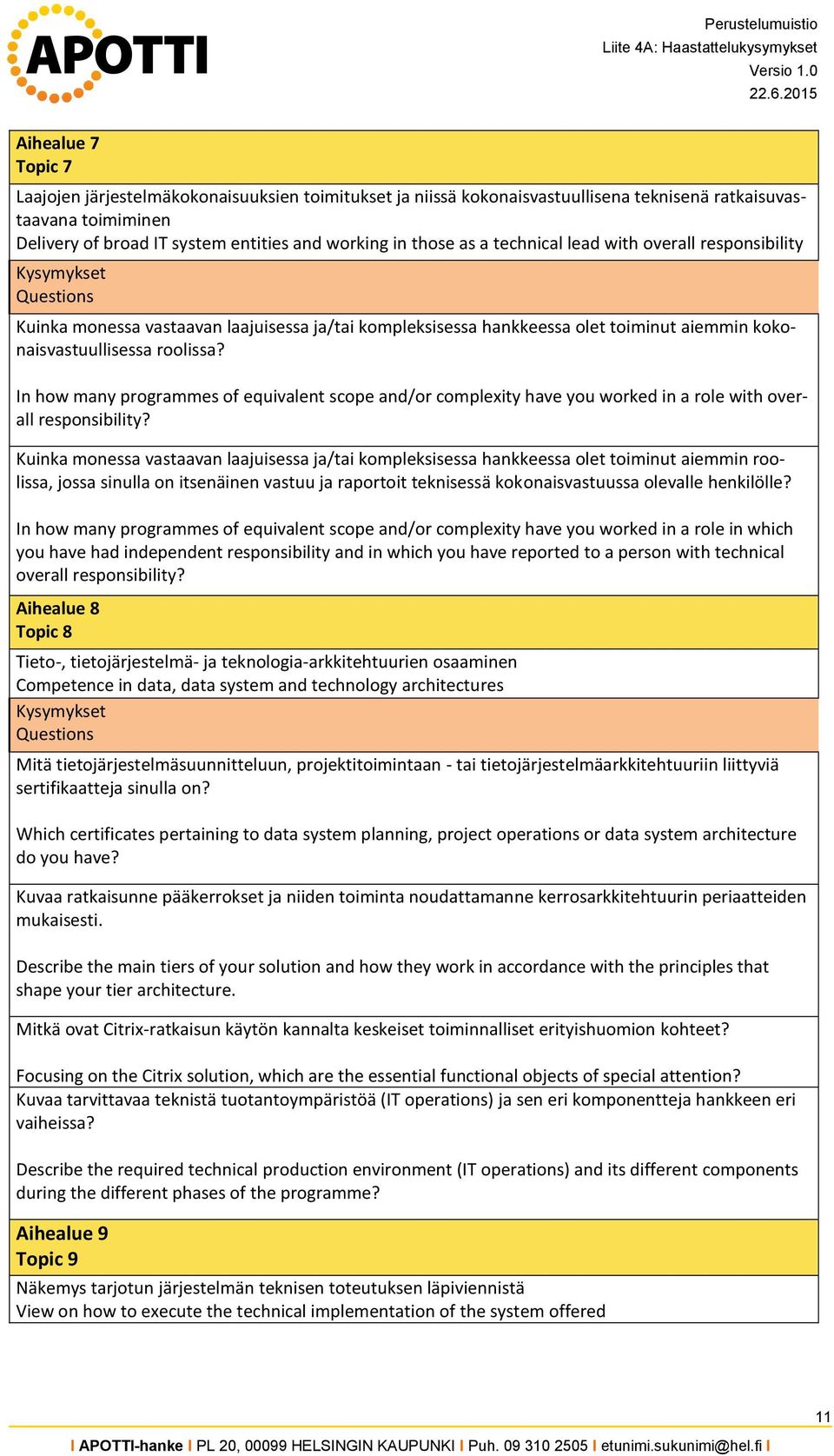 In how many programmes of equivalent scope and/or complexity have you worked in a role with overall responsibility?