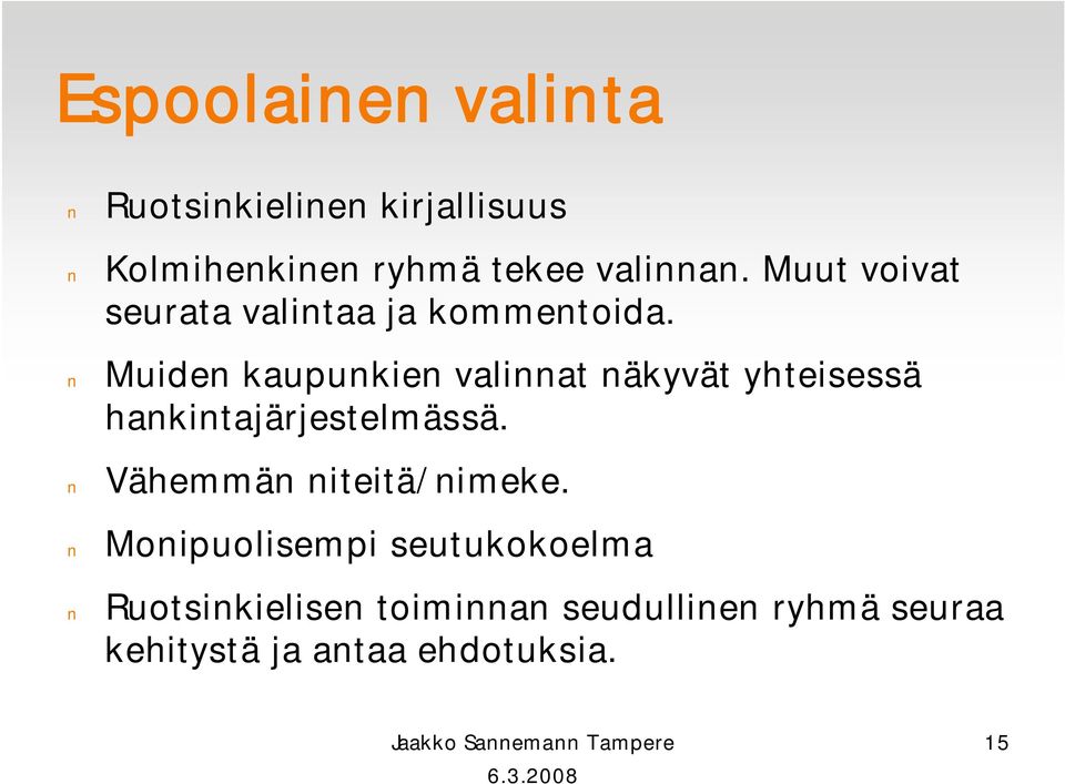 Muiden kaupunkien valinnat näkyvät yhteisessä hankintajärjestelmässä.