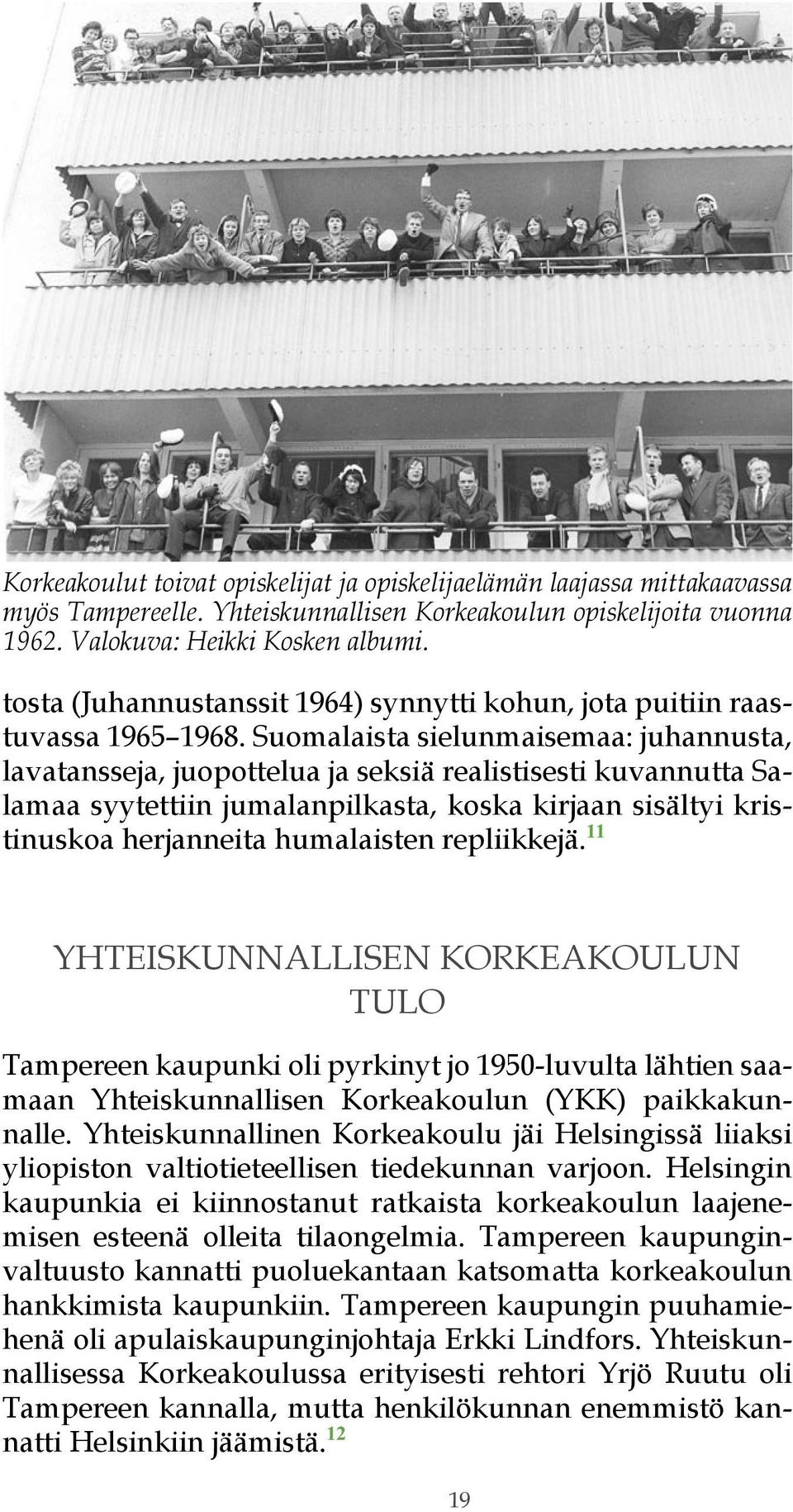 Suomalaista sielunmaisemaa: juhannusta, lavatansseja, juopottelua ja seksiä realistisesti kuvannutta Salamaa syytettiin jumalanpilkasta, koska kirjaan sisältyi kristinuskoa herjanneita humalaisten