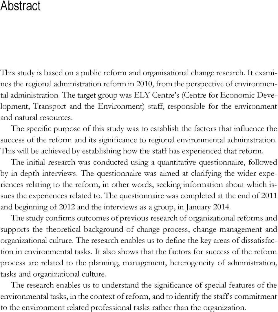 The specific purpose of this study was to establish the factors that influence the success of the reform and its significance to regional environmental administration.