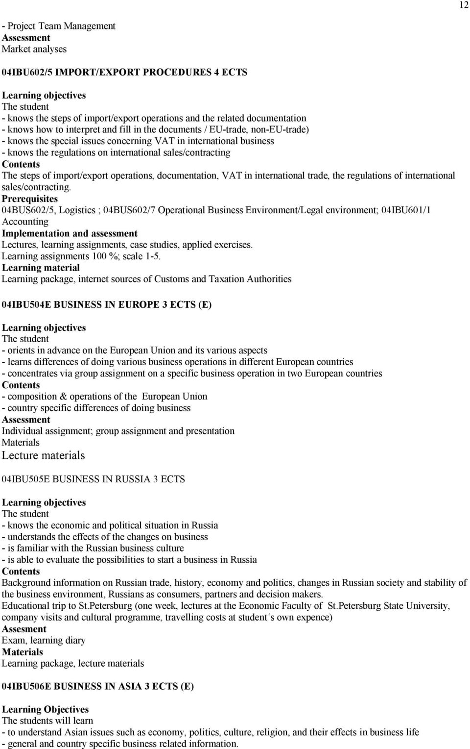 operations, documentation, VAT in international trade, the regulations of international sales/contracting.